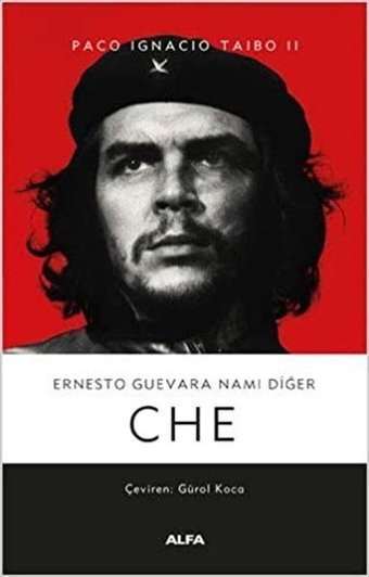 Ernesto Guevara Nam-ı Diğer Che Paco Ignacio Taibo II Alfa Yayıncılık