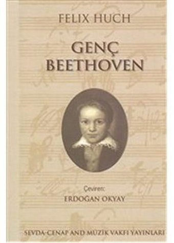 Genç Beethoven ve Beethoven'in Yetkinlik Çağı - 2 Kitap Takım Felix Huch Sevda Cenap & Müzik Vakfı
