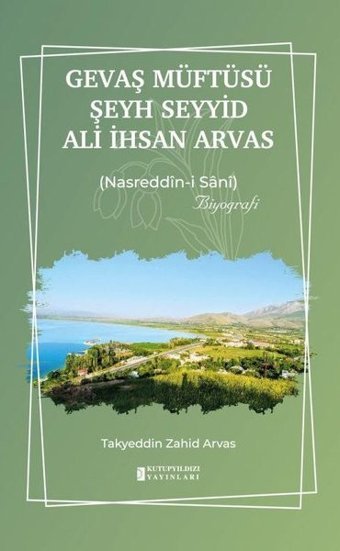 Gevaş Müftüsü Şeyd Seyyid Ali İhsan Arvas: Nasreddin-i Sani Takyeddin Zahid Arvas Kutup Yıldızı Yayınları