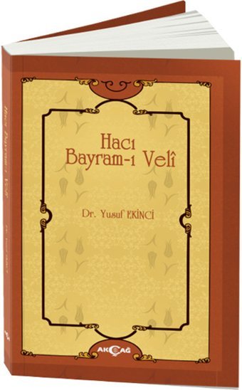 Hacı Bayram-ı Veli Yusuf Ekinci Akçağ Yayınları