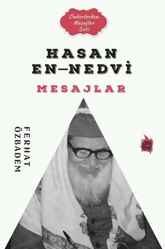 Hasan En-Nedvi Mesajlar - Önderlerden Mesajlar Seti Ferhat Özbadem Çıra Genç