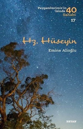 Hz. Hüseyin-Peygamberimiz'in İzinde 40 Sahabi 17 Emine Alioğlu Beyan Yayınları