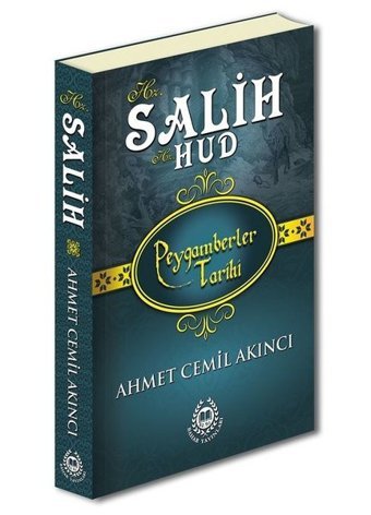 Hz. Salih ve Hz. Hud - Peygamberler Tarihi Ahmet Cemil Akıncı Bahar Yayınları