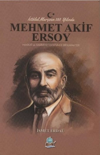 İstiklal Marşının 100. Yılında Mehmet Akif Ersoy İsmet Erdal Yafes Yayınları