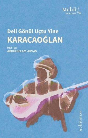 Karacaoğlan - Deli Gönül Uçtu Yine Abdülselam Arvas Muhit Kitap