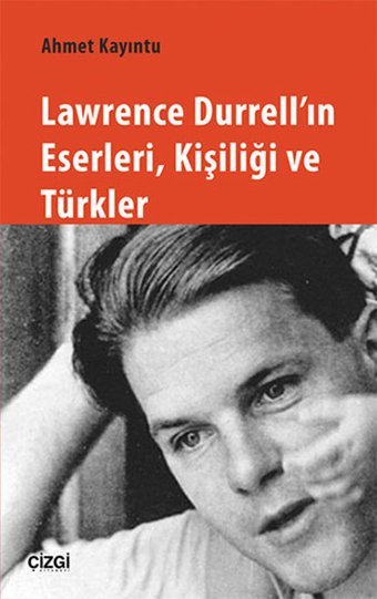 Lawrence Durrell'ın Eserleri Kişiliği ve Türkler Ahmet Kayıntu Çizgi Kitabevi