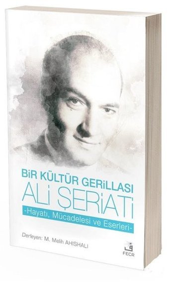 Bir Kültür Gerillası Ali Şeriati Kolektif Fecr Yayınları