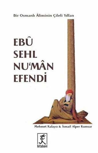 Ebu Sehl Nu'man Efendi Mehmet Kalaycı, İsmail Alper Kumsar Hitabevi