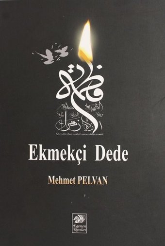 Ekmekçi Dede Mehmet Pelvan Egemen Yayınları