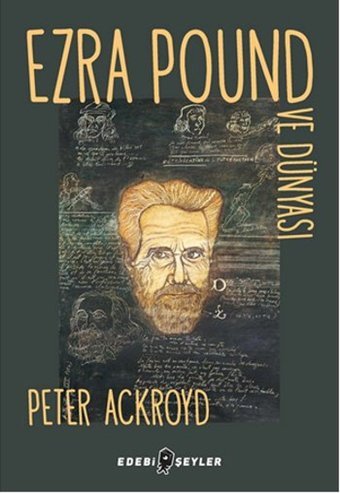 Ezra Pound ve Dünyası Peter Ackroyd Edebi Şeyler