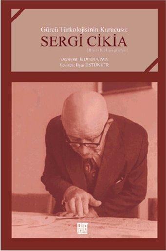 Gürcü Türkolojisinin Kurucusu: Sergi Cikia İlyas Üstünyer Palet Yayınları