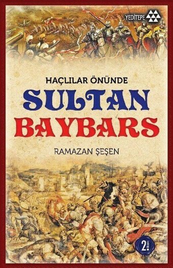 Haçlılar Önünde Sultan Baybars Yeditepe Yayınevi