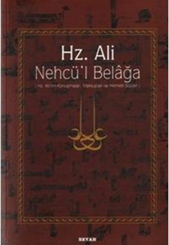 Hz. Ali - Nehcü'l Belağa Eş-Şerif Er-Radi Beyan Yayınları