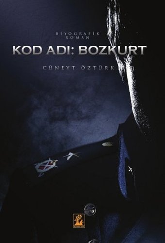 Kod Adı: Bozkurt Cüneyt Öztürk İlgi Kültür Sanat Yayınları
