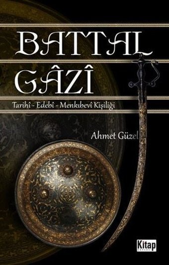 Battalgazi-Tarihi Edebi Menkıbevi Kişiliği Ahmet Güzel Kitap Dünyası