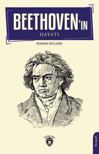 Beethoven'ın Hayatı Romain Rolland Dorlion Yayınevi