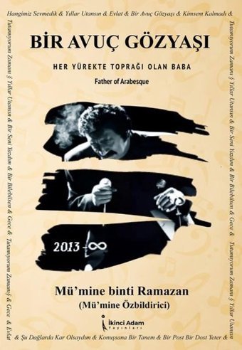Bir Avuç Gözyaşı - Her Yürekte Toprağı Olan Baba Mu'mine Özbildirici İkinci Adam Yayınları