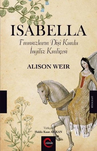 Isabella-Fransızların Dişi Kurdu İngiliz Kraliçesi Alison Weir Cümle