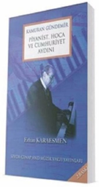 Kamuran Gündemir - Piyanist Hoca ve Cumhuriyet Aydını Erhan Karaesmen Sevda Cenap & Müzik Vakfı