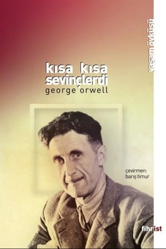 Kısa Kısa Sevinçlerdi George Orwell Fihrist