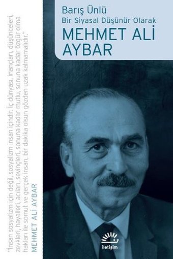 Mehmet Ali Aybar - Bir Siyasal Düşünür Olarak Barış Ünlü İletişim Yayınları