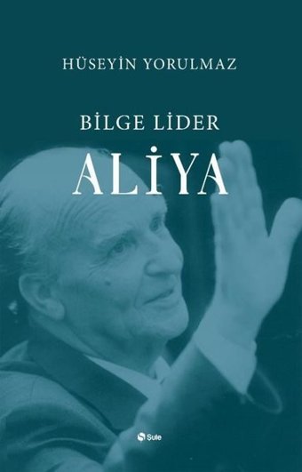 Bilge Lider Aliya Hüseyin Yorulmaz Şule Yayınları