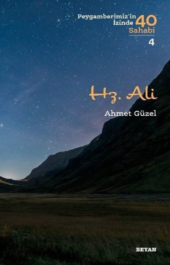Hz.Ali-Peygamberimiz'in İzinde 40 Sahabi-4 Ahmet Güzel Beyan Yayınları