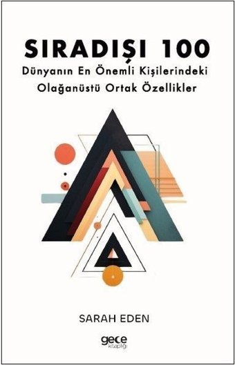 Sıradışı 100 - Dünyanın En Önemli Kişilerindeki Olağanüstü Ortak Özellikler Sarah Eden Gece Kitaplığı