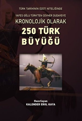 Kronolojik Olarak 250 Türk Büyüğü Kalender Erol Kaya Altınordu