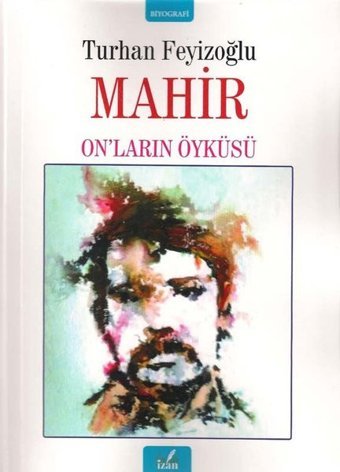 Mahir: On'ların Öyküsü Turhan Feyizoğlu İzan Yayıncılık