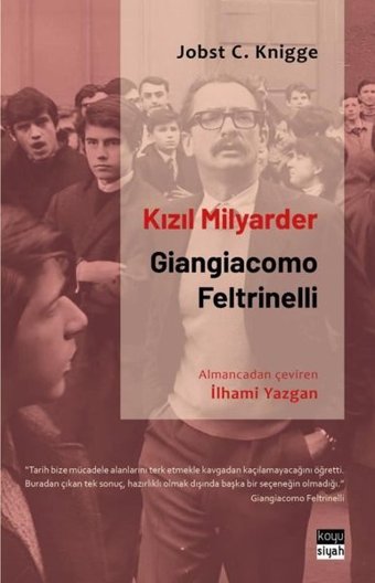Kızıl Milyarder: Giangiacomo Feltrinelli Jobst C. Knigge Koyu Siyah