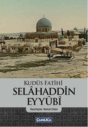 Kudüs Fatihi Selahaddin Eyyübi Çamlıca Basım Yayın