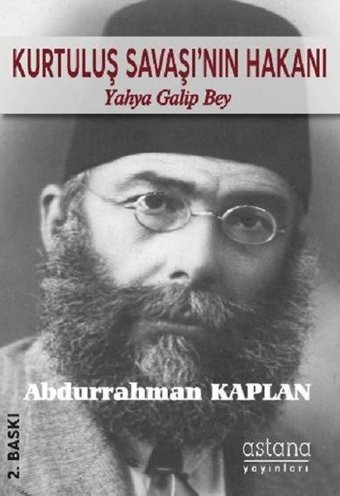 Kurtuluş Savaşı'nın Hakanı Abdurrahman Kaplan Astana Yayınları