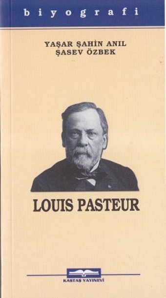 Louis Pasteur Yaşar Şahin Anıl, Şasev Özbek Kastaş Yayınları