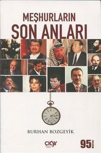 Meşhurların Son Anları Burhan Bozgeyik Çığır Yayınları