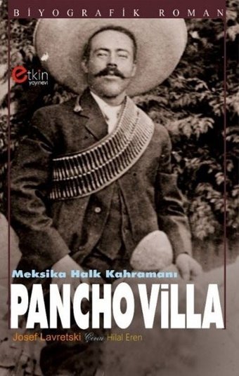 Meksika Halk Kahramanı Pancho Villa Josef Lavretski Etkin Yayınları