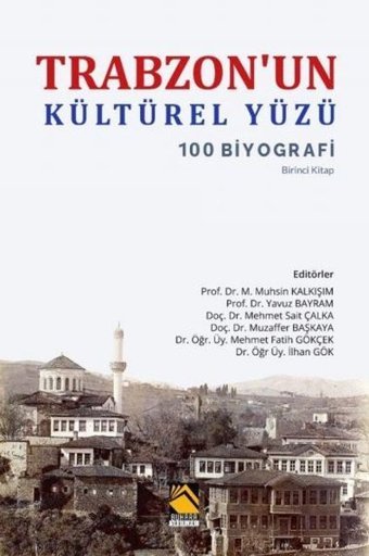 Trabzon'un Kültürel Yüzü - 100 Biyografi Kolektif Buhara Yayınları
