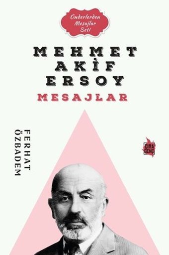 Mehmet Akif Ersoy Mesajlar - Önderlerden Mesajlar Seti Ferhat Özbadem Çıra Genç