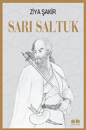 Sarı Saltuk Ziya Şakir Akıl Fikir Yayınları