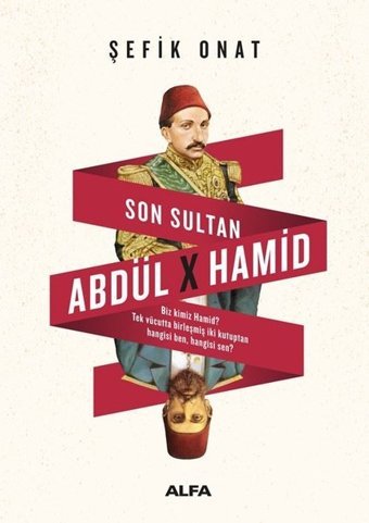 Son Sultan Abdülhamid Şefik Onat Alfa Yayıncılık