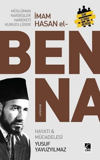 Müslüman Kardeşler Hareketi Kurucu Lideri Hasan El Benna - Hayatı ve Mücadelesi Yusuf Yavuzyılmaz Çıra Yayınları