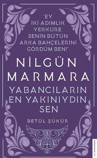 Nilgün Marmara - Yabancıların En Yakınıydın Sen Betül Şükür Destek Yayınları