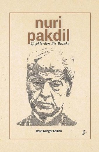 Nuri Pakdil - Çiçeklerden Bir Bazuka Reşit Güngör Kalkan Okur Kitaplığı