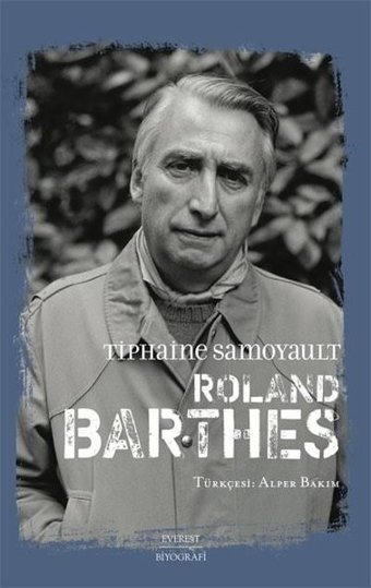Roland Barthes Tiphaine Samoyault Everest Yayınları