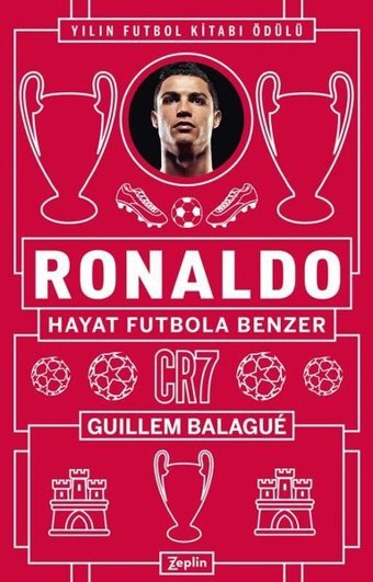Ronaldo-Hayat Futbola Benzer Guillem Balague Zeplin Kitap