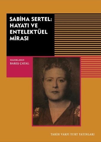 Sabiha Sertel: Hayatı ve Entelektüel Mirası Kolektif Tarih Vakfı Yurt Yayınları