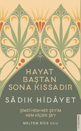 Sadık Hidayet - Hayat Baştan Sona Kıssadır Meltem Bige Ulu Destek Yayınları
