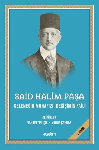 Said Halim Paşa: Geleneğin Muhafızı-Değişimin Faili Kolektif Kadim