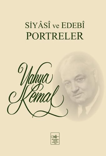 Siyasi ve Edebi Portreler Yahya Kemal Beyatlı İstanbul Fetih Cemiyeti