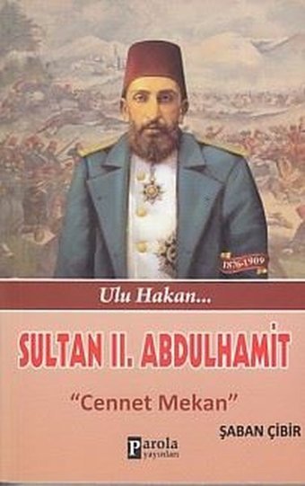 Sultan 2.Abdülhamid - Cennet Mekan Şaban Çibir Parola Yayınları